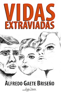 Vidas Extraviadas - Alfredo Gaete Briseño - E-Book