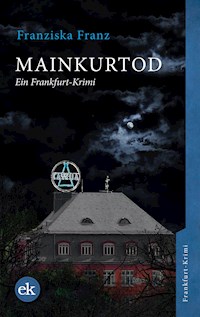 Mainkurtod - Franziska Franz - kostenlos E-Book