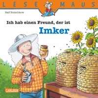 LESEMAUS: Ich hab einen Freund, der ist Imker - Ralf Butschkow - E-Book