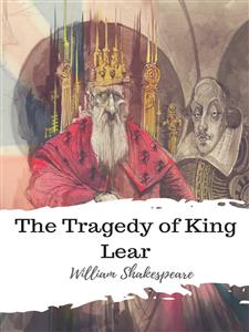 The Tragedy of King Lear - William Shakespeare - E-Book