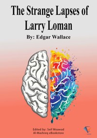 The Strange Lapses of Larry Loman - Edgar Wallace - E-Book