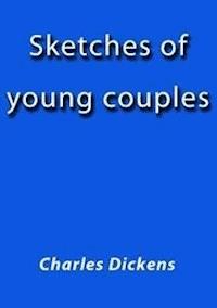 Sketches of young couples - Charles Dickens. - E-Book