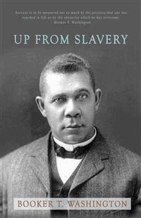 Up from Slavery - Booker T. Washington - E-Book