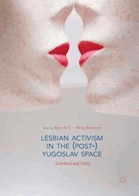 Lesbian Activism in the (Post-)Yugoslav Space -  - E-Book