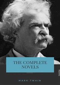 Mark Twain: Complete Novels - Mark Twain - E-Book