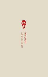 The Ghost - Arnold Bennett - E-Book