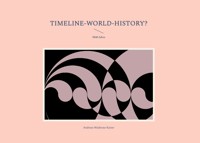 Timeline-World-History? - Andreas Niederau-Kaiser - E-Book