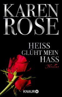 Heiß glüht mein Hass - Karen Rose - E-Book