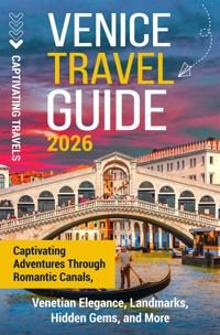 Venice Travel Guide - Captivating Travels - E-Book