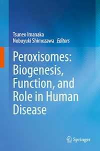 Peroxisomes: Biogenesis, Function, and Role in Human Disease -  - E-Book
