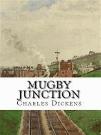 Mugby Junction - Charles Dickens. - E-Book