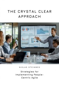 The Crystal Clear Approach - Niklas Steinweg - E-Book