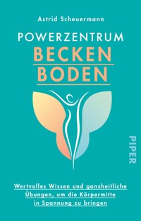 Powerzentrum Beckenboden - Astrid Scheuermann - E-Book