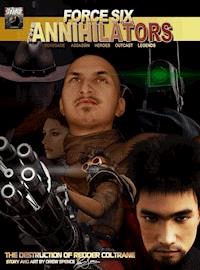 Force Six, The Annihilators the Destruction of Redder Coltrane - Drew Spence - E-Book