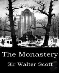 The Monastery - Sir Walter Scott - E-Book