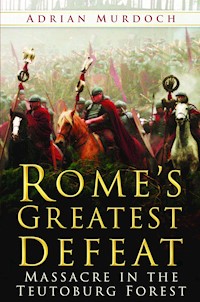 Rome's Greatest Defeat - Adrian Murdoch - E-Book