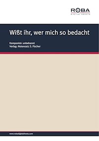 Wißt ihr, wer mich so bedacht - Unknown Composer - E-Book