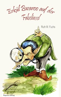 Erkül Bwaroo auf der Fabelinsel - Ruth M Fuchs - E-Book