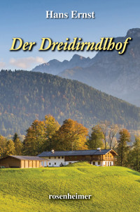 Der Dreidirndlhof - Hans Ernst - E-Book