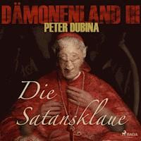 Dämonenland, 3: Die Satansklaue (Ungekürzt) - Peter Dubina - Hörbuch