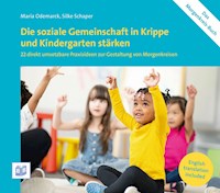 Die soziale Gemeinschaft in Krippe und Kindergarten stärken - Maria Odemarck - E-Book