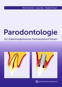 Parodontologie für Zahnmedizinische Fachassistent*innen - Peter Eickholz - E-Book