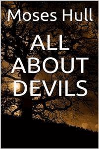 All about devils - Moses Hull - E-Book