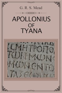 Apollonius of Tyana - G. R. S. Mead - E-Book