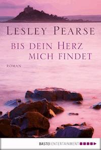 Bis dein Herz mich findet - Lesley Pearse - E-Book