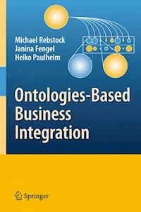 Ontologies-Based Business Integration - Michael Rebstock - E-Book