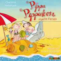 Pippa Pepperkorn - Pippa Pepperkorn macht Ferien - Charlotte Habersack - Hörbuch
