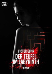DER TEUFEL IM LABYRINTH - Victor Gunn - E-Book