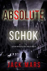 Absolute Schok (Een Jake Mercer Politieke Thriller—Boek 10) - Jack Mars - E-Book