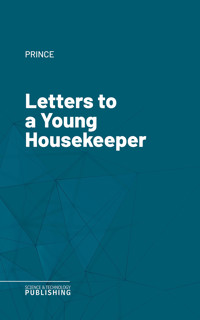 Letters to a Young Housekeeper - Prince - E-Book