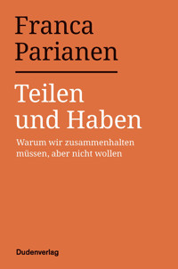 Teilen und Haben - Franca Parianen - E-Book