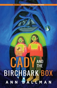Cady and the Birchbark Box - Ann Dallman - E-Book