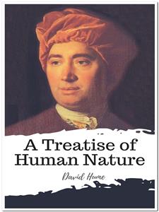A Treatise of Human Nature - David Hume - E-Book