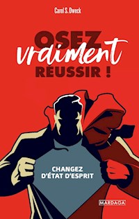 Osez vraiment réussir ! - Carol S. Dweck - E-Book