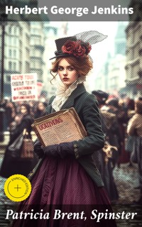 Patricia Brent, Spinster - Herbert George Jenkins - E-Book