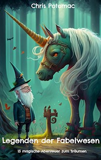Legenden der Fabelwesen - Chris Potomac - E-Book