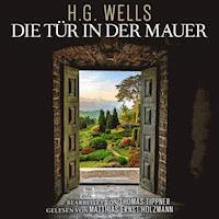 Die Tür in der Mauer - Herbert George Wells - Hörbuch