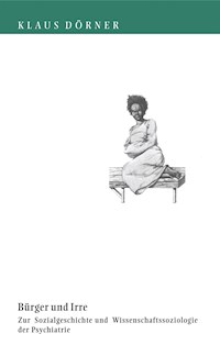 Bürger und Irre - Klaus Dörner - E-Book