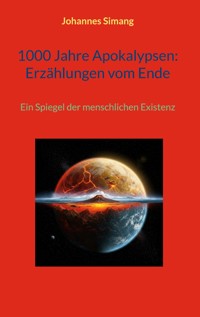 1000 Jahre Apokalypsen: Erzählungen vom Ende - Johannes Simang - E-Book