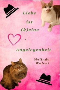 Liebe ist (k)eine Herzensangelegenheit - Melinda Waleni - E-Book