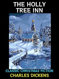The Holly Tree Inn - Charles Dickens. - E-Book
