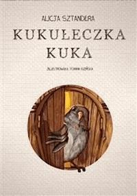 Kukułeczka kuka - Alicja Sztandera - E-Book