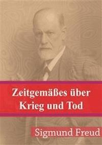 Zeitgemäßes über Krieg und Tod - Sigmund Freud - E-Book
