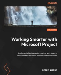 Working Smarter with Microsoft Project - Staci Warne - E-Book