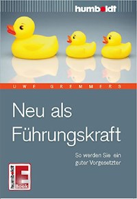 Neu als Führungskraft - Uwe Gremmers - E-Book