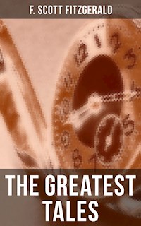 The Greatest Tales of F. Scott Fitzgerald - F. Scott Fitzgerald - E-Book